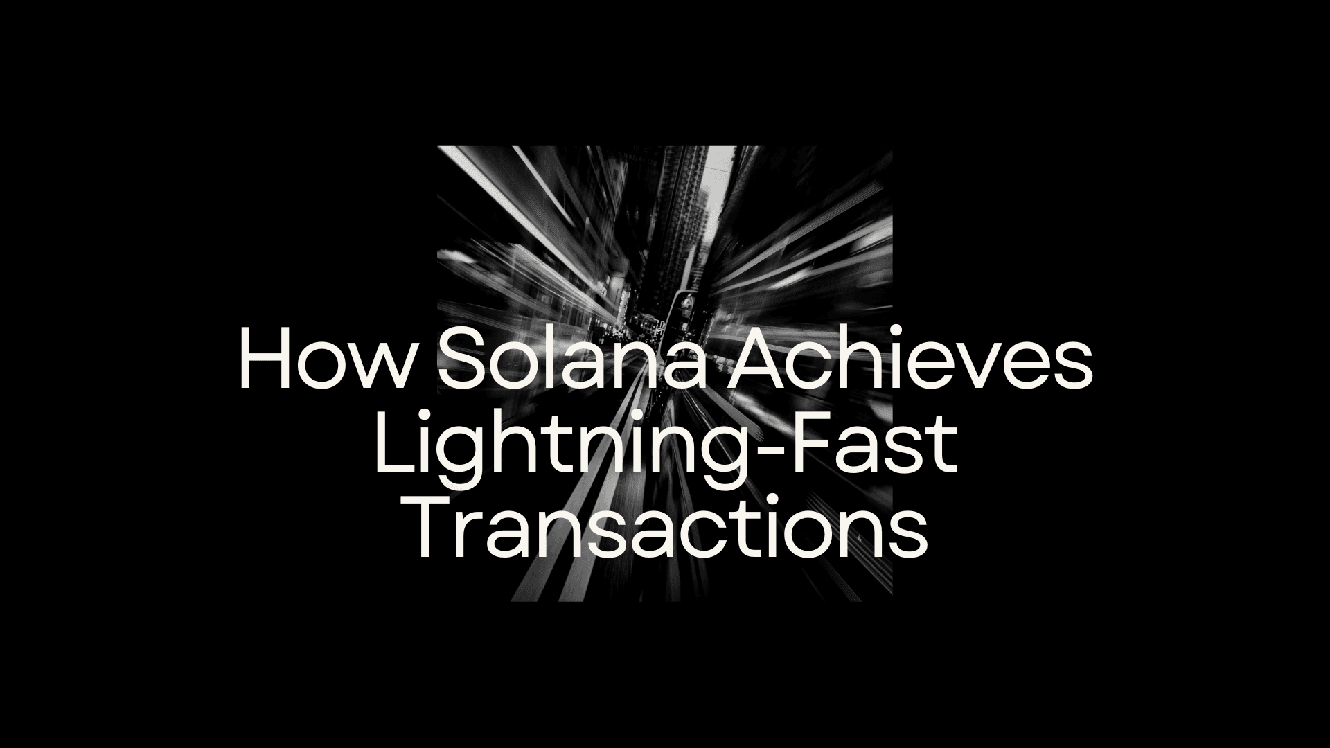 How Solana Achieves Lightning-Fast Transactions